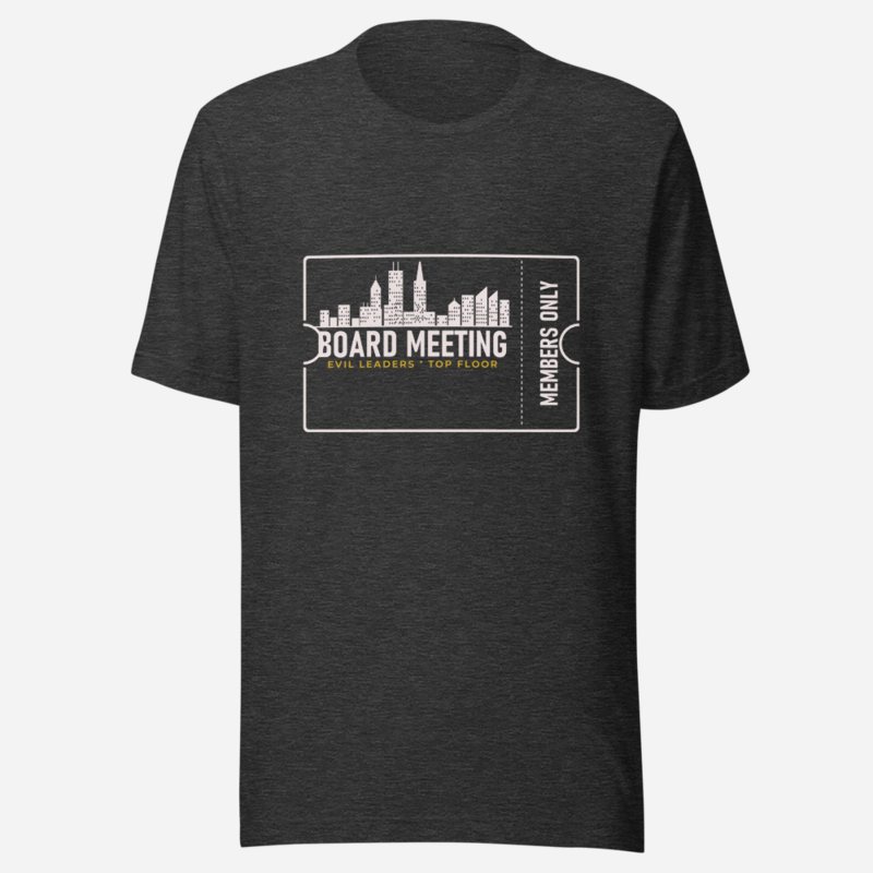 Evil Leaders Board Meeting Ticket Tee Dark Grey Heather
