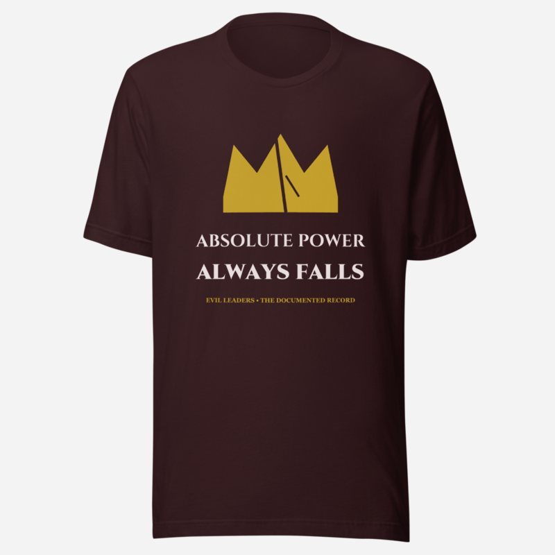 Evil Leaders Absolute Power Always Falls Tee Oxblood Black