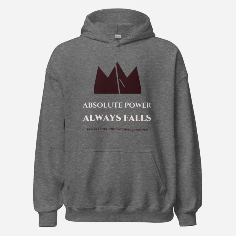 Evil Leaders Absolute Power Always Falls Hoodie in Graphite Heather