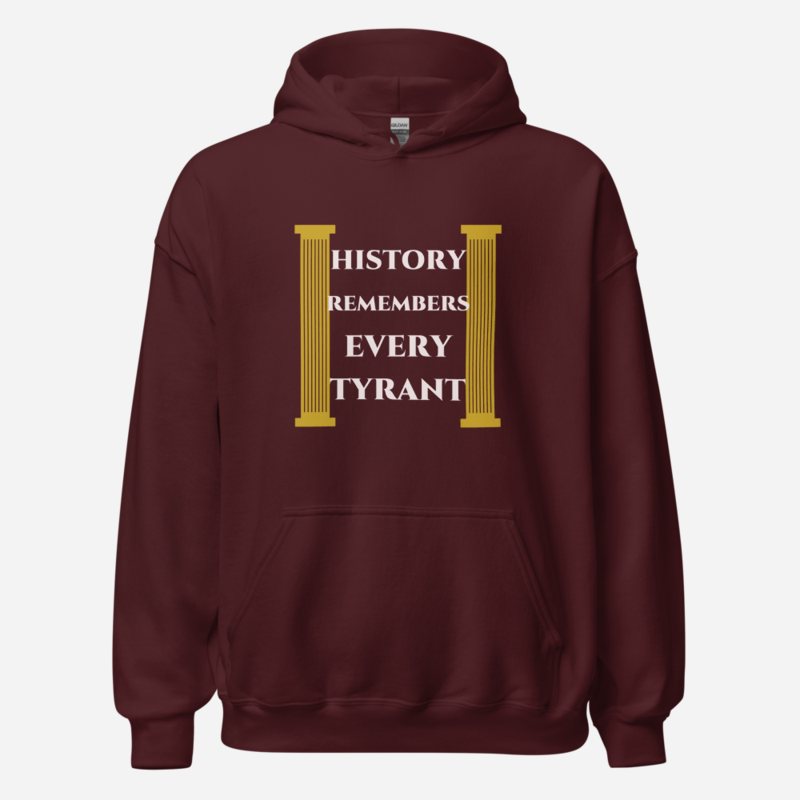 Evil Leaders History Remembers Every Tyrant Hoodie Maroon