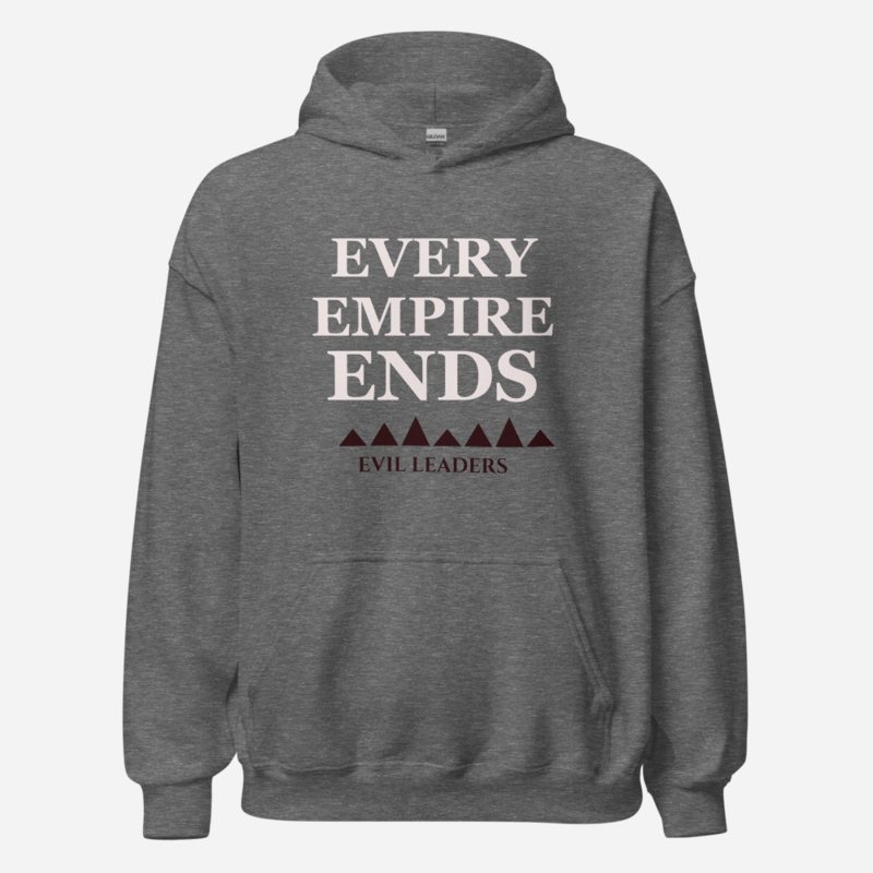 Evil Leaders Every Empire Ends Hoodie in Graphite Heather