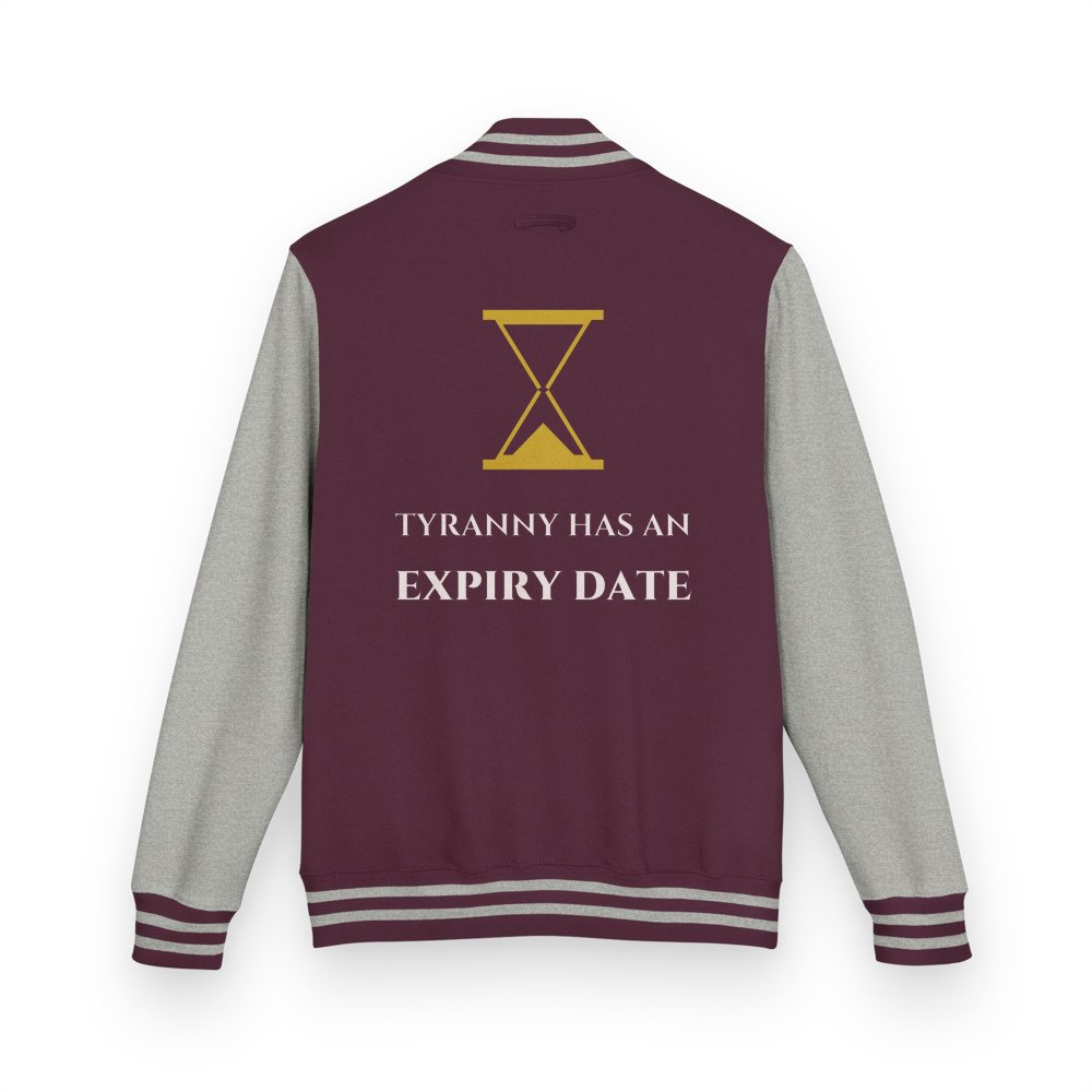 Evil Leaders Tyranny Has An Expiry Date Varsity Jacket