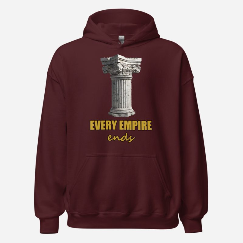 Evil Leaders Every Empire Ends Crumbling Column Hoodie Maroon